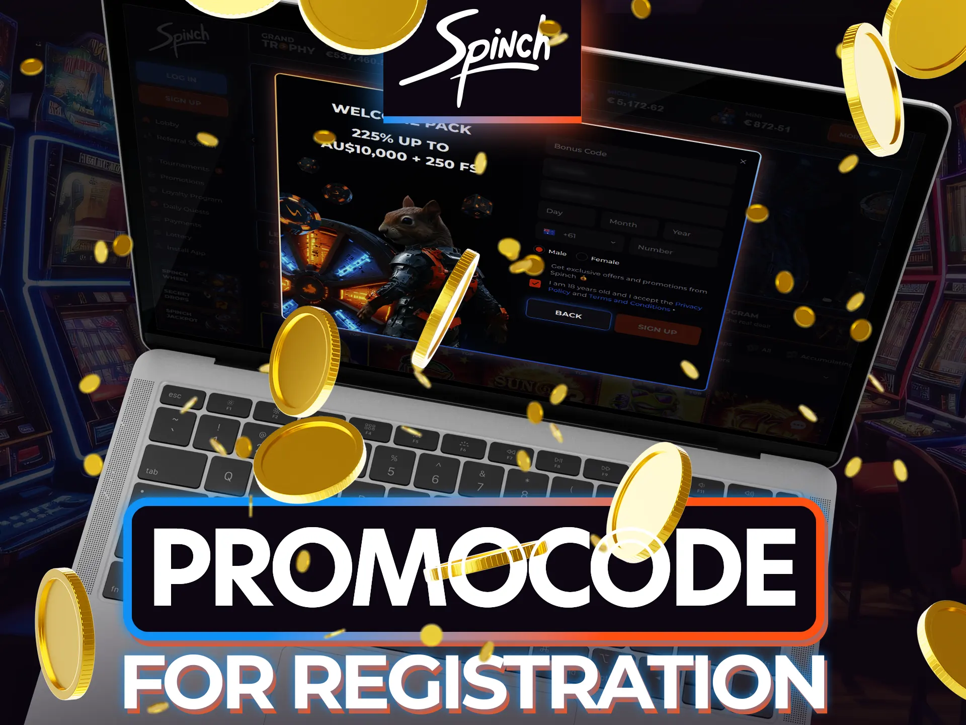 Activate our promo code when registering on Spinch.